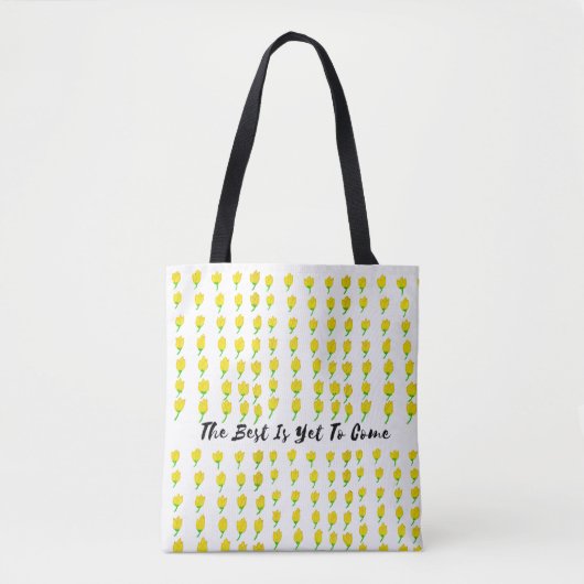 The Best Is Yet To Come Tote Bag (Voorkant)