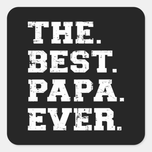 The Best Papa Ever Vierkante Sticker (Voorkant)