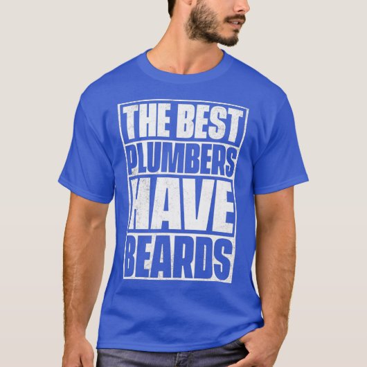 The Best Plumbers Have Beards Funny Beard Tee T-shirt (Voorkant)