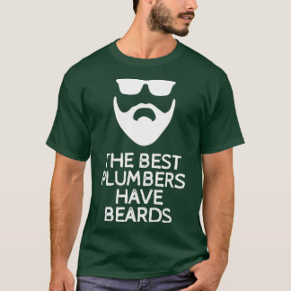 The Best Plumbers Have Beards T-shirt