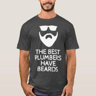 The Best Plumbers Have Beards T-shirt