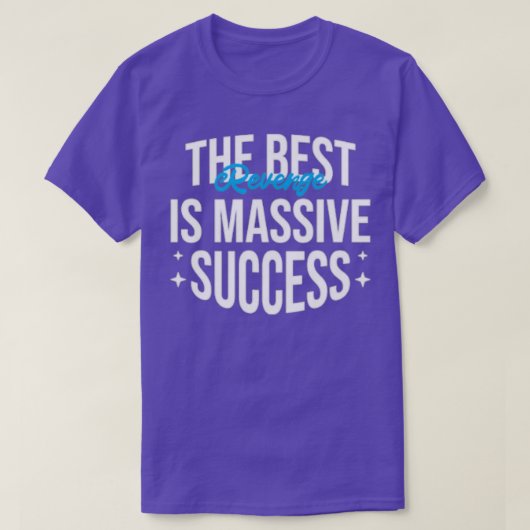 The best revenge is massive success t-shirt (Design voorkant)