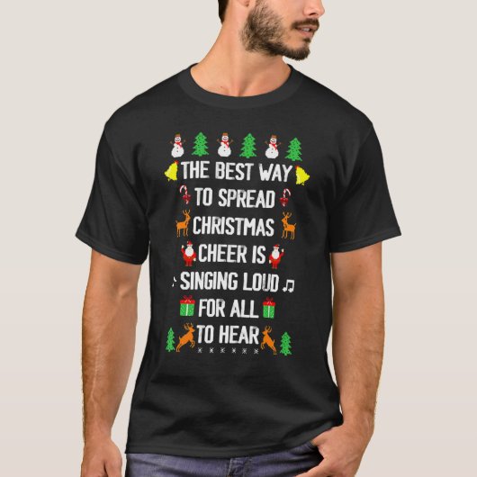 The Best Way to Spread Christmas Cheer is Singing  T-shirt (Voorkant)