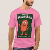 The Big Beautiful Pill T-shirt (Voorkant)