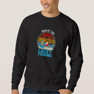 The Big One Birthday Theme Fishing Mom Of The Birt Trui