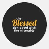 The Blessed Don't Beef With The Miserable - Christ Ronde Sticker (Voorkant)