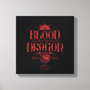 The Blood of the Dragon Runs Thick Canvas Afdruk