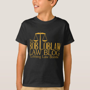 The Bob Loblaw Law Blog T-shirt