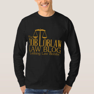The Bob Loblaw Law Blog T-shirt