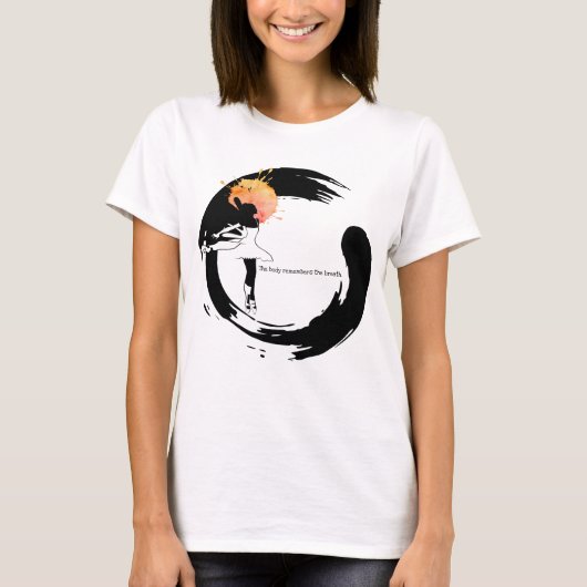 The Body Remembers the Breathe Zen Ballet Tee T-shirt (Voorkant)