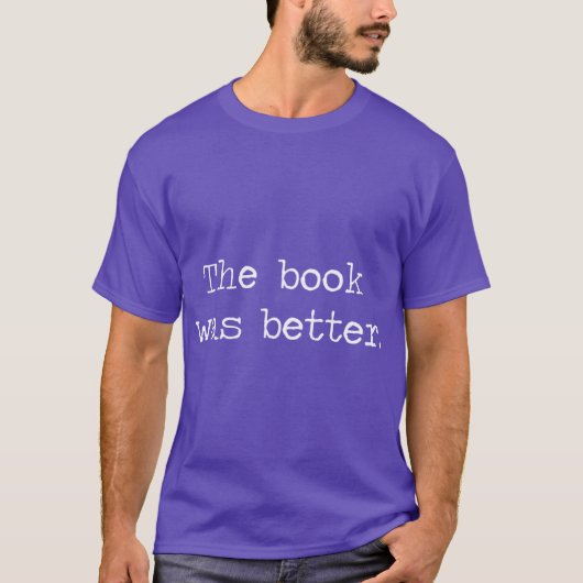 The Book Was Better friend T-shirt (Voorkant)
