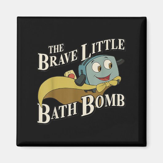 The Brave Little Bath Bomb Magneet (Voorkant)