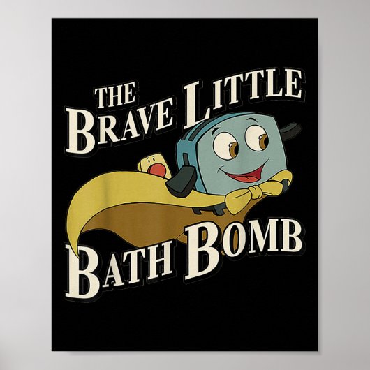 The Brave Little Bath Bomb Poster (Voorkant)