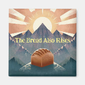 "The Bread Also Rises" Literary Pun Kitchen Magnet (Voorkant)