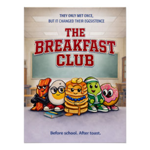 The Breakfast Club - Foodie Fiends Perfect Poster