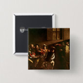 The Calling of St. Matthew, c.1598-1601 Vierkante Button 5,1 Cm (Voorkant /achterkant)