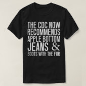 The CDC Now Recommends Apple Bottom Jeans & Boots  T-shirt (Design voorkant)