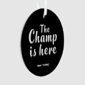 The Champ is Here Fantasy Football & Sport Ornament (voorkant)