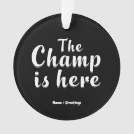 The Champ is Here Fantasy Football & Sport Ornament