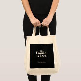 The Champ is Here Fantasy Football & Sport Tote Bag