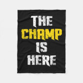 The Champ Is Here Motivational Chamonship Chamon Fleece Deken (Voorkant)