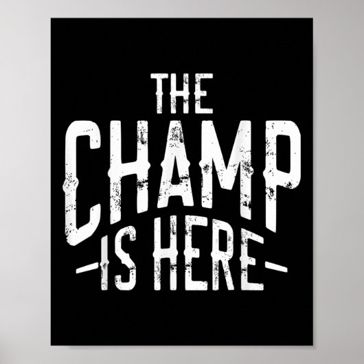 The Champ Is Here Srt Martial Arts Motivational Gy Poster (Voorkant)