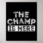 The Champ Is Here Srt Motivational Funny Martial A Poster (Voorkant)
