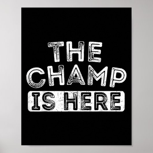 The Champ Is Here Srt Motivational Funny Martial A Poster (Voorkant)