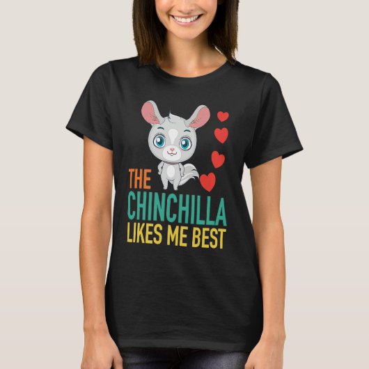 The Chinchilla Likes Me Best T-shirt (Voorkant)