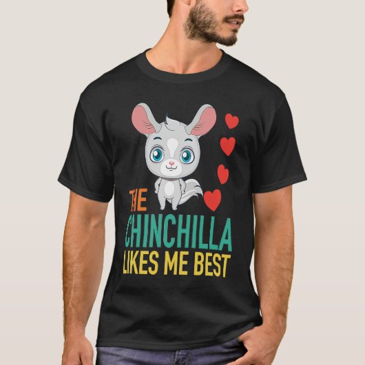 The Chinchilla Likes Me Best T-shirt (Voorkant)