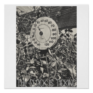 The clock is ticking. perfect poster
