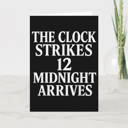 The Clock Strikes 12 Midnight Arrives Meme _2  Kaart (Voorkant)
