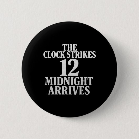 The Clock Strikes 12 Midnight Arrives Meme  Ronde Button 5,7 Cm (Voorkant)