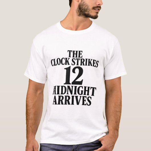 The Clock Strikes 12 Midnight Arrives Meme  T-shirt (Voorkant)