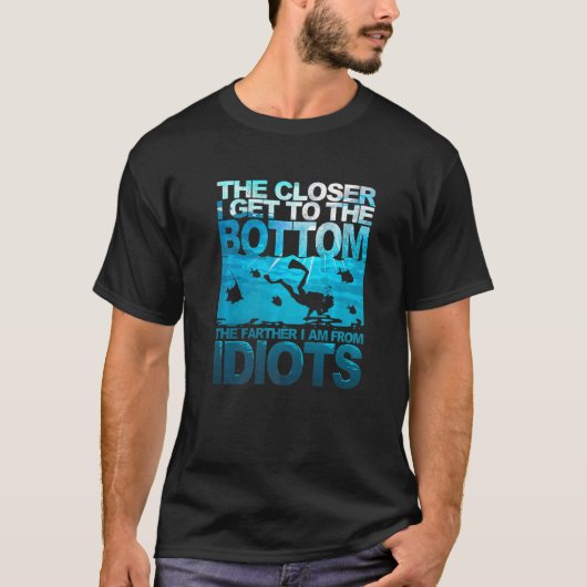 The Closer I Get To The Bottom Funny Diving Diver T-shirt (Voorkant)