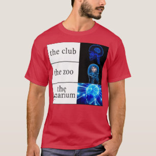 The Club vs The Zoo vs The Aquarium T-shirt