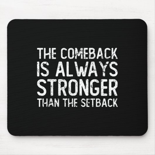 The Comeback Is Always Stronger - Motivational  Muismat (Voorkant)
