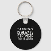 The Comeback Is Always Stronger - Motivational  Sleutelhanger (Voorkant)
