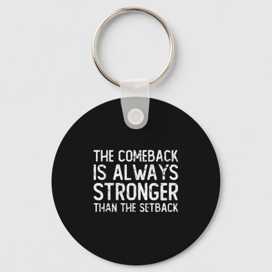 The Comeback Is Always Stronger - Motivational Sleutelhanger (Voorkant)