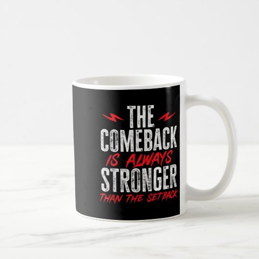 The Comeback Is Always Stronger Than The Setback M Koffiemok (Rechts)