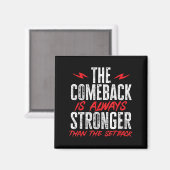 The Comeback Is Always Stronger Than The Setback M Magneet (Voorkant / Achterkant)