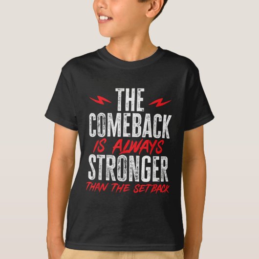 The Comeback Is Always Stronger Than The Setback M T-shirt (Voorkant)