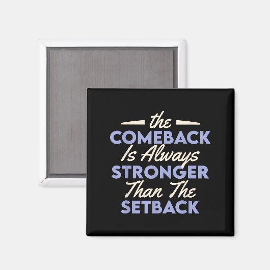 The Comeback Is Always Stronger Than The Setback  Magneet (Voorkant / Achterkant)