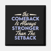 The Comeback Is Always Stronger Than The Setback  Magneet (Voorkant)