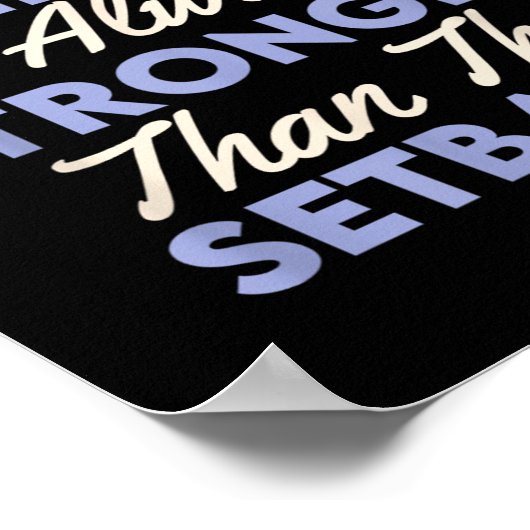 The Comeback Is Always Stronger Than The Setback  Poster (Hoek)