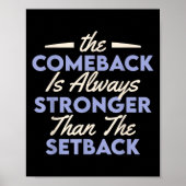 The Comeback Is Always Stronger Than The Setback  Poster (Voorkant)