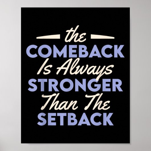 The Comeback Is Always Stronger Than The Setback  Poster (Voorkant)