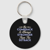 The Comeback Is Always Stronger Than The Setback  Sleutelhanger (Voorkant)