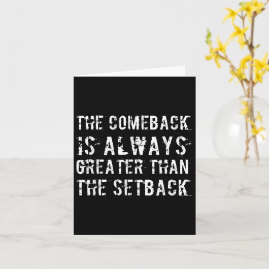The Comeback Is Greater Than The Setback  Kaart (Gele Bloem)