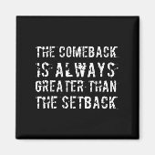 The Comeback Is Greater Than The Setback  Magneet (Voorkant)
